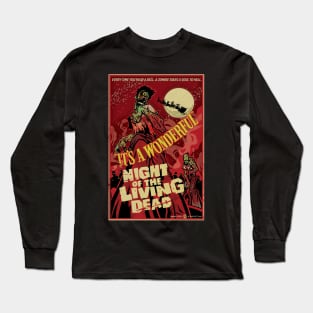 It's A Wonderful Night of The Living Dead Long Sleeve T-Shirt